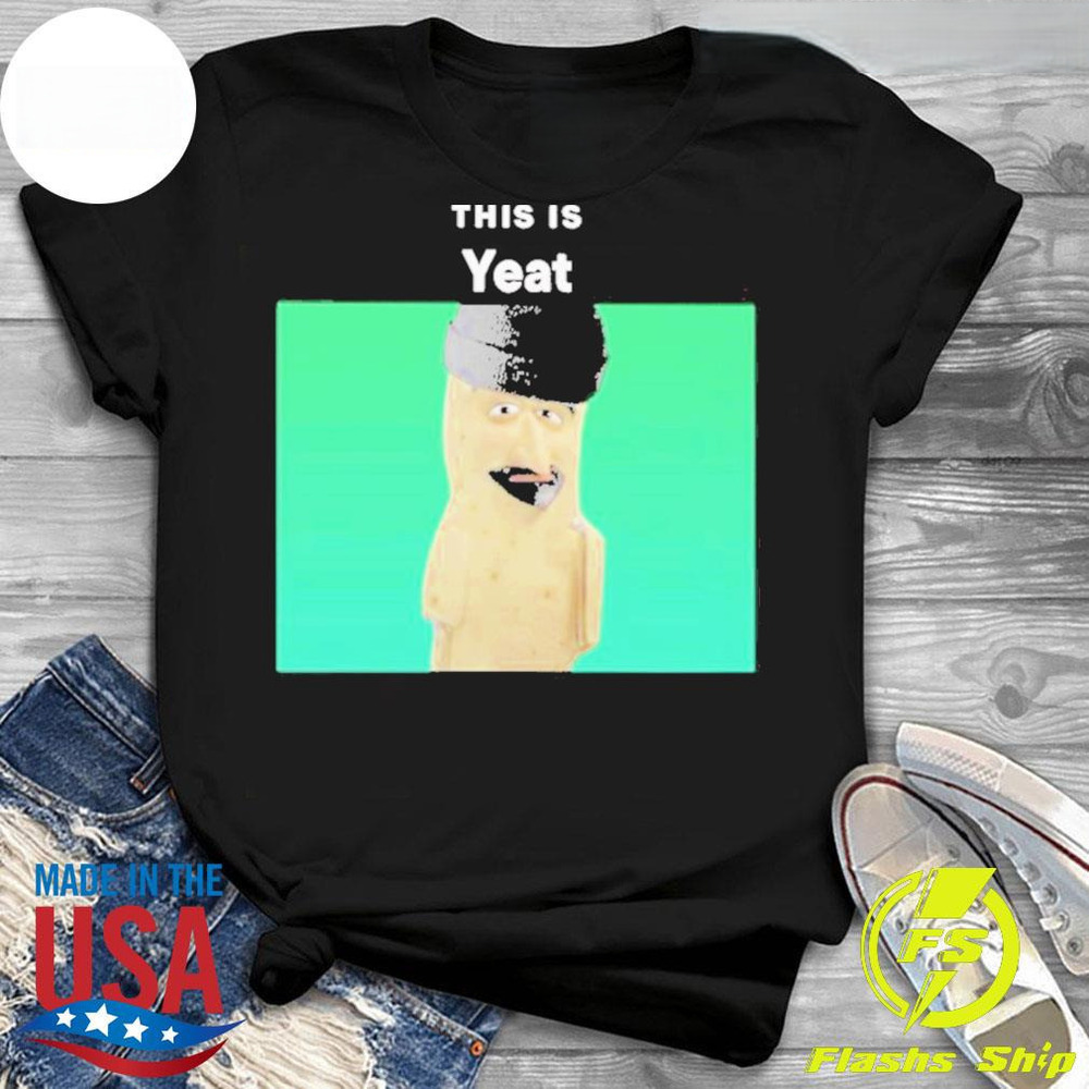 Memeabletees This Is Yeat T-shirt
